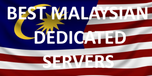 Best Malaysian Dedicated Servers