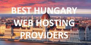 Best Hungary Web Hosting Providers